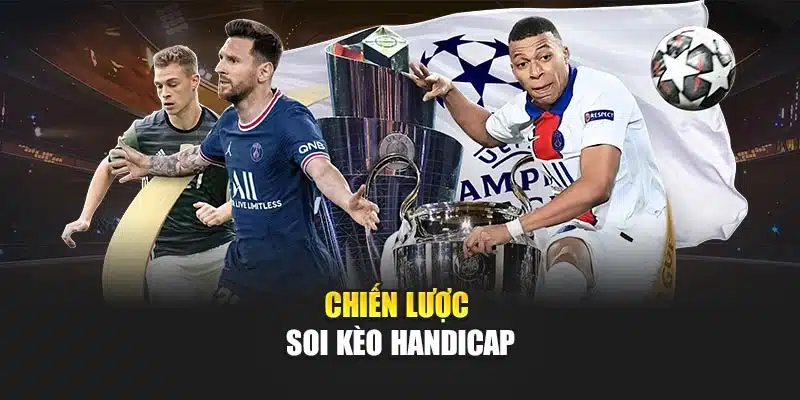 Kèo Bóng Handicap V9bet – Bí Quyết Hiệu Quả Và An Toàn 3 Chiến lược soi kèo handicap