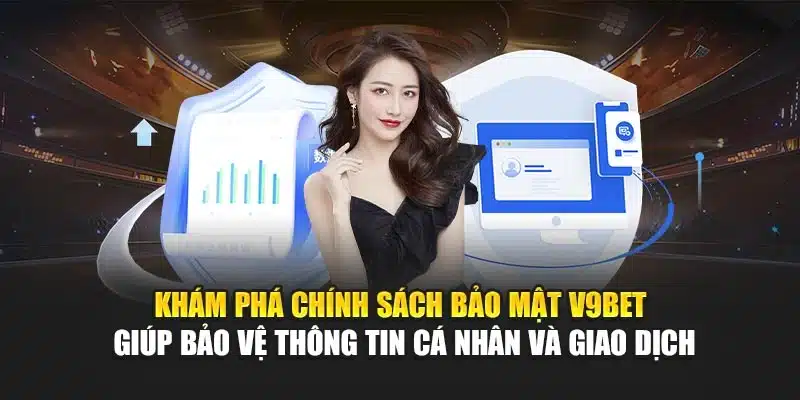 Chính sách bảo mật 1 Khám phá chính sách bảo mật V9Bet giúp bảo vệ thông tin cá nhân và giao dịch