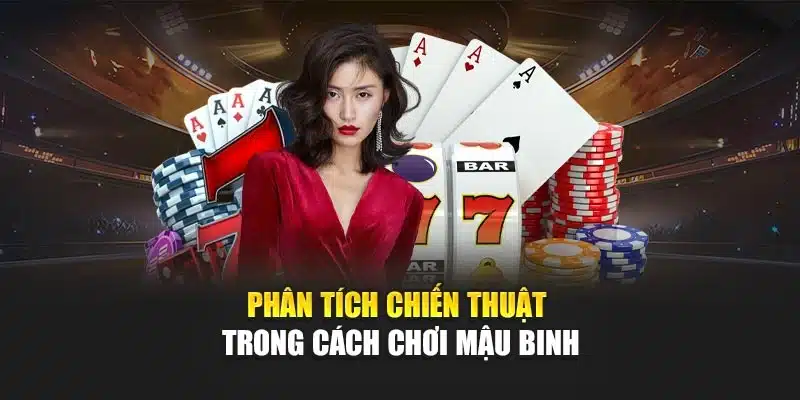 Cách Chơi Mậu Binh Chuẩn Xác Và Hiệu Quả Tại V9bet 3 Phân tích chiến thuật trong cách chơi mậu binh