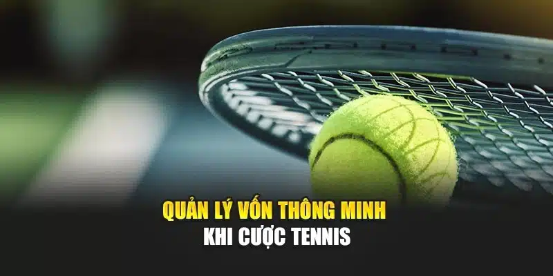 Cược Tennis V9bet - Khám Phá Các Chiến Lược Tối Ưu 4 Quản lý vốn thông minh khi cược tennis