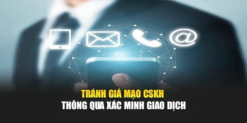 Phòng Tránh Giả Mạo CSKH V9bet – Bảo Vệ Tài Khoản Hiệu Quả 4 Tránh giả mạo CSKH thông qua xác minh giao dịch