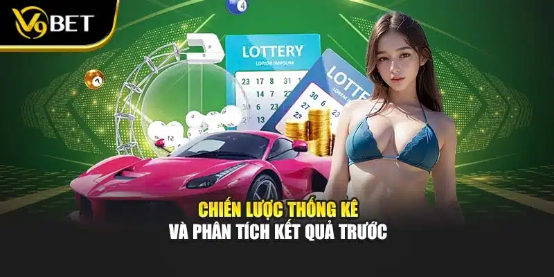 Xổ Số Nhanh Tại V9bet – Quay Thưởng Trúng Lớn Mỗi Ngày 3 Chiến lược thống kê và phân tích kết quả trước