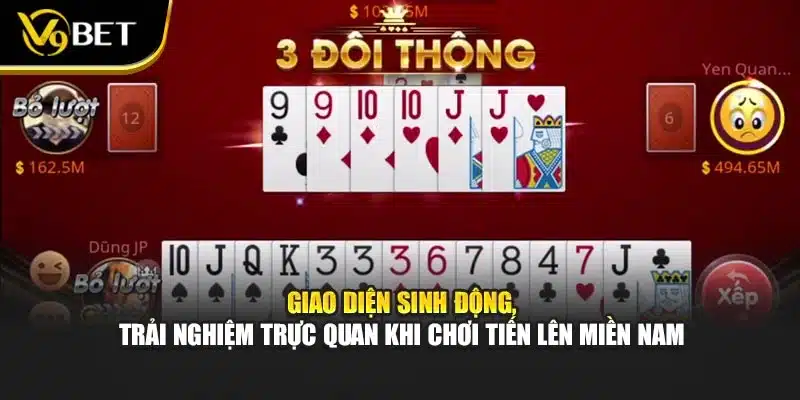 Đánh Tiến Lên Miền Nam – Cách Rinh Thưởng Giá Trị V9bet 4 Giao diện sinh động, trải nghiệm trực quan khi chơi tiến lên miền nam