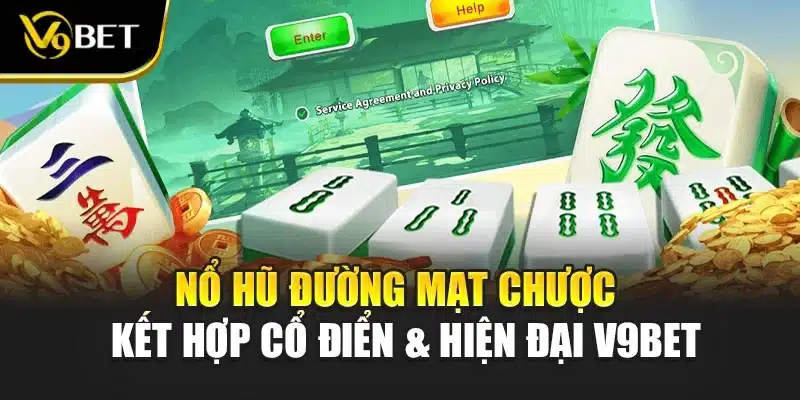 Nổ Hũ Đường Mạt Chược - Kết Hợp Cổ Điển & Hiện Đại V9Bet 1 Nổ Hũ Đường Mạt Chược - Kết Hợp Cổ Điển & Hiện Đại V9Bet