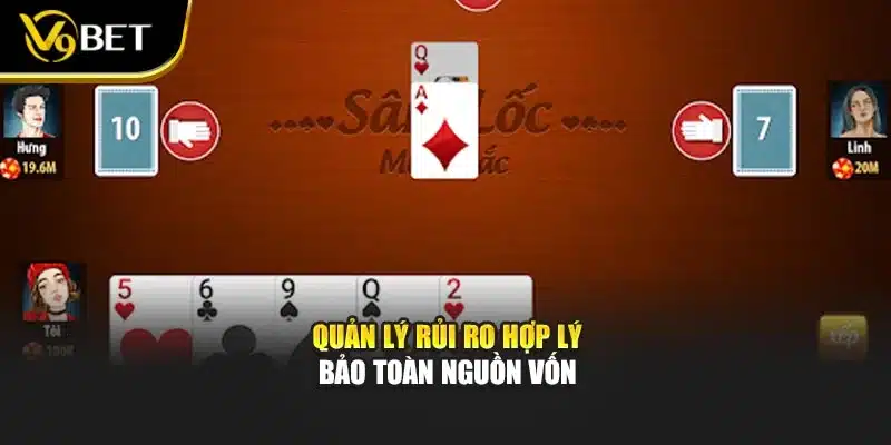 Đánh Sâm Sảnh Dài – Chiến Thuật Thông Minh Cùng V9bet 3 Quản lý rủi ro hợp lý bảo toàn nguồn vốn